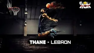 THANE - Lebron