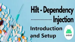 Get started with Hilt | Dagger Hilt | Android Dependency Injection | 