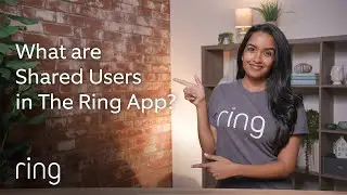 What are Shared Users In The Ring App? | Ask Ring