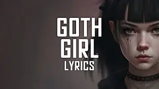 UNKLFNKL X Jake Hays - Goth Girl (Lyrics)