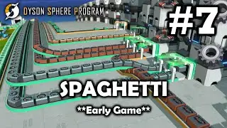 Organized Spaghetti | Dyson Sphere Program | Ep 7