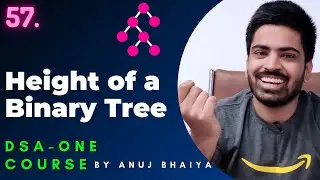 Height of Binary Tree | Height of a Binary Tree | Binary Tree Data Structure | DSA-One Course #57