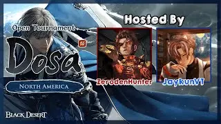 Official Dosa Open Tournament Hosted by @JaykunVT & @Zeroden | Black Desert Online