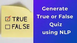 Create True or False Quiz Using Natural Language Processing Techniques