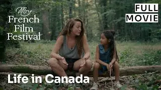 LA VIE AU CANADA | FILM COMPLET | MyFrenchFilmFestival