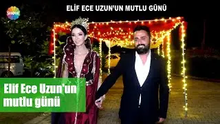 Elif Ece Uzun'un mutlu günü