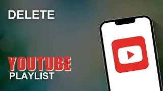 How to Delete YouTube Playlist on Android