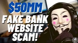 Fake Bank Website Scam Steals Over $50MM! | Fraud & Scammer Cases