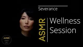ASMR Wellness Session - Ms. Casey in Severance