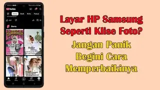 Cara Mengatasi Tampilan Layar HP Samsung Seperti Klise Foto