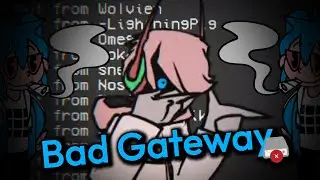 I AM NOW IN A FRIDAY NIGHT FUNKIN MOD | Bad Gateway / FNF