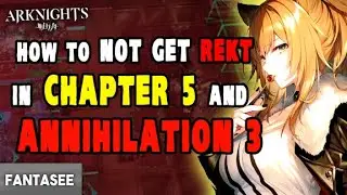 Arknights Prepare For Chapter 5 And Annihilation 3 (STEP-BY-STEP GUIDE ON EXACTLY WHO YOU NEED TO E2