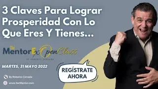 Las 3 Claves Para Lograr Prosperidad Con Lo Que Eres Y Tienes