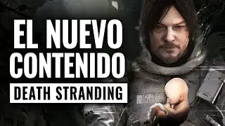 NUEVA EXPANSIÓN Y CONTENIDO DEATH STRANDING (DIRECTOR'S CUT)