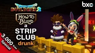 How to build a Strip Club drunk | 3.000 Subs Special | Dragon Quest Builders 2
