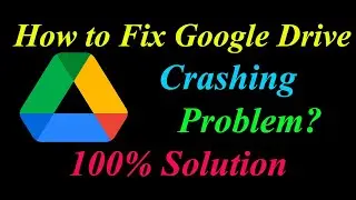 How to Fix Google Drive Keeps Crashing Problem Solutions Android & Ios - Fix Google Drive Crash