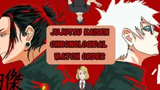 How To Watch Jujutsu Kaisen In Chronological Order [Sorcery Battle]