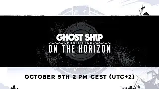 Ghost Ship Publishing: On the Horizon 2023 (Full Stream)