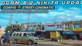 Kamera Setara DSLR‼️Gcam Nikita 1.8 + Config 📸 Street Cinematic Pro, Hasil Premium Flagship