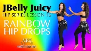 Lesson 16: Rainbow Hip Drops “JBelly Juicy Hip Series”  | Bellydance w/ @jbellyburn