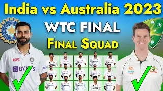 India vs Australia WTC Final 2023 | India Final Test Squad vs Australia | IND vs AUS