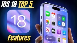 iOS 18 Unveiled: Discover the Game-Changing Features You Can’t Miss / Apple iOS 18 TOP 5 FEATURES!