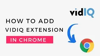 How to Add VidIQ Extension in Google Chrome | How to install VidIQ Extension on Chrome