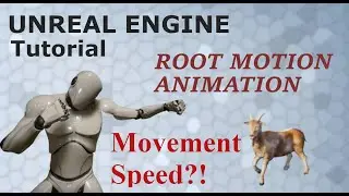 Unreal Engine / Root Motion Movement - Speed Interpolation