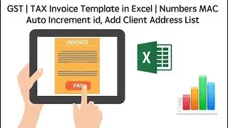 GST | Tax Invoice Template in Excel | Numbers MAC Auto Increment id, Add Client Address List