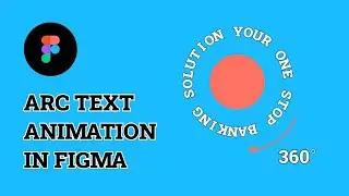 Arc Text Animation in Figma | Rotating Circular Text Animation in Figma with Smart Animate