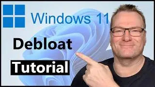 Debloat Windows 11 Tutorial