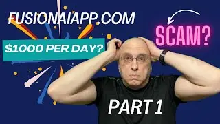 Fusionaiapp.com review - $1000 Per Day? Part 1