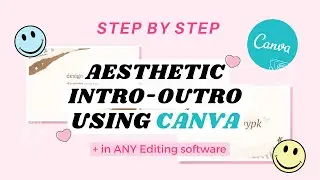 Aesthetic Intro outro using Canva - STEP BY STEP - (in any editing software)