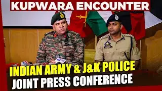 Kupwara Encounter |Joint press briefing by Army and Police on Twin encounters | Kupwara | J&K