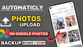 how to upload photos to google photos automaticly and stop google photos backup