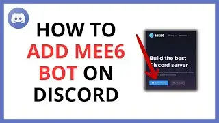 How to Add MEE6 Bot to Discord