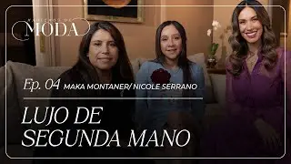 EP04| Hablemos de Moda - Lujo de Segunda mano