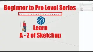 HOW TO USE THE BASIC TOOLS AND EXPLORE SKETCHUP WORK SPACE