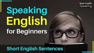 English for Beginners - 200 Short English Sentences You Can Use Everyday [Beginner Levels]