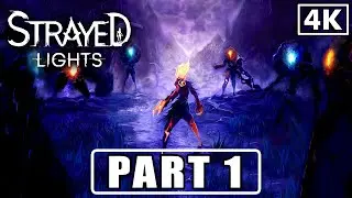 STRAYED LIGHTS Gameplay Walkthrough Part 1 (PC 4K 60FPS) - No Commentary