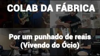 Por um Punhado de Reais - Vivendo do Ócio (COLAB DA FÁBRICA)
