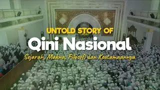 UNTOLD STORY OF QINI NASIONAL - Sejarah, Makna, Filosofi dan Keutamaannya