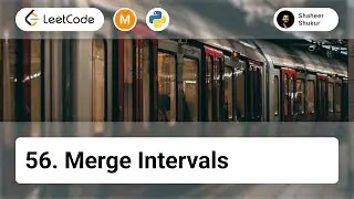 56. Merge Intervals | LeetCode Medium | Python Solution | Sorting, Array, Interval