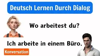 Deutsch Lernen Durch Dialog | Deutsch Für Anfänger | Tägliche deutsche Konversation