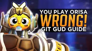 You Play Orisa 2.0 WRONG! - Git Gud Guide