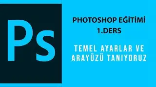 PHOTOSHOP EĞİTİMİ 1.DERS