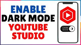 How to Enable Dark Mode in YouTube Studio App