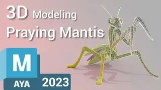 Praying Mantis 3D modeling (Autodesk Maya tutorial)