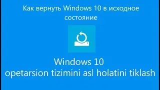 Windows 10 OTni asl holatini tiklash vastanavit qilish