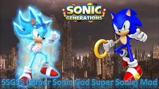 Sonic Generations Mod Part 118_ SSGSS (Super Sonic God Super Sonic) Mod